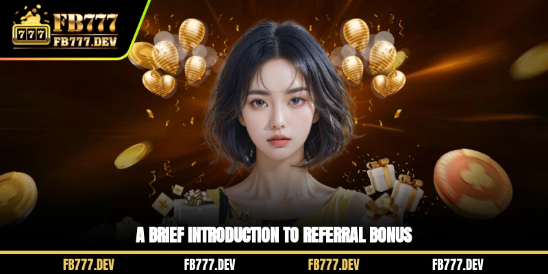 A brief introduction to referral bonus