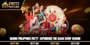 Casino Philippines FB777 - Experience The Class Every Second