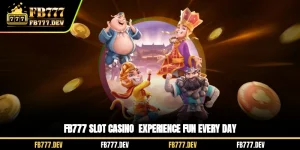 FB777 Slot Casino - Experience Fun Every Day