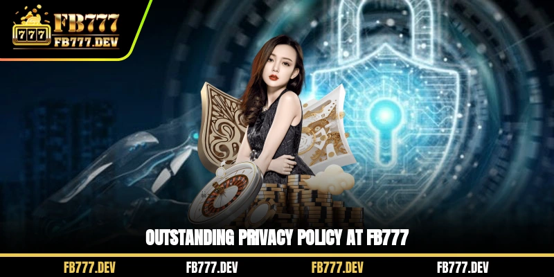 Outstanding privacy policy at FB777
