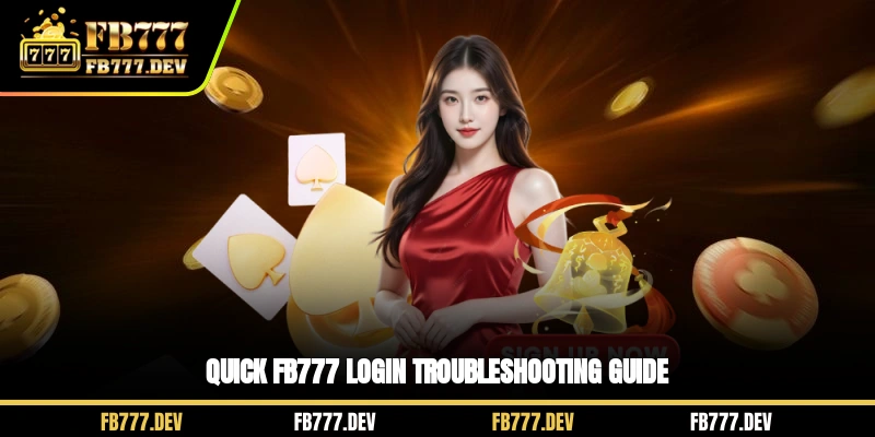 Quick FB777 Login Troubleshooting Guide