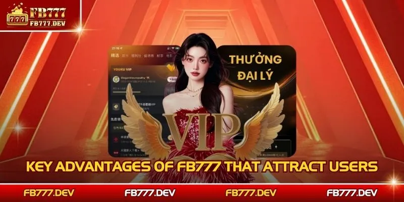 Key advantages of FB777 that attract users