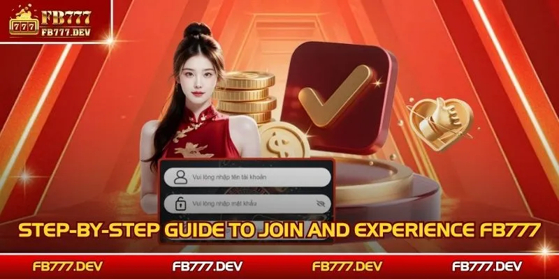 Step-by-step guide to joining and experiencing the FB777 system